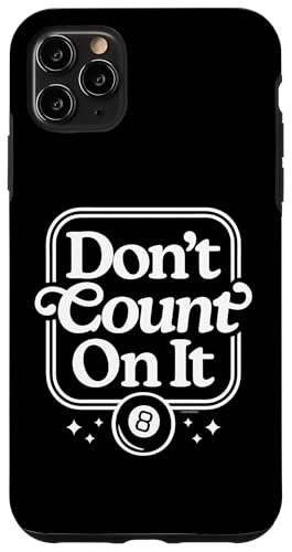 Magic 8 Ball - Don't Count on it Case for iPhone 11 Pro Max