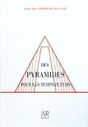 Des  pyramides pour les temps futurs