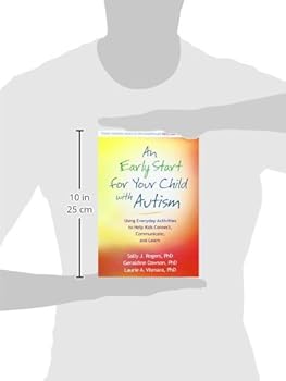 An Early Start For Your Child With Autism Using Everyday Activities To Help Kids Connect Communicate And Learn By Rogers Sally J Dawson Geraldine Vismara Laurie A Amazon Ae