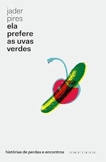 Livro Ela prefere as uvas verdes