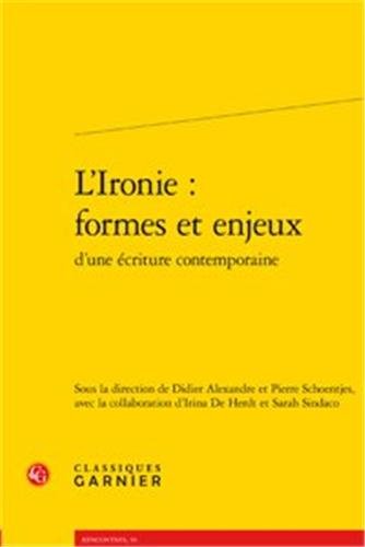 L' ironie, formes et enjeux d'une écriture contemporaine