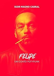 Livro Felipe: Um conto Potypunk (Universo Potypunk)