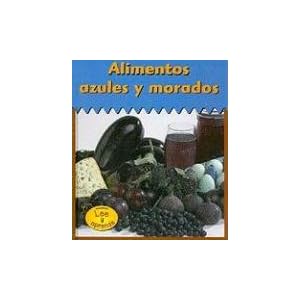 Alimentos azules y morados (Colores para comer (Spanish) / Colors we Eat) (Spanish Edition)