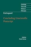 Kierkegaard: Concluding Unscientific Postscript (Cambridge Texts in the History of Philosophy)