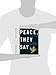 Peace, They Say: A History of the Nobel Peace Prize, the Most Famous and Controversial Prize in the World