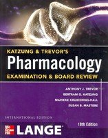 KATZUNG & TREVOR'S PHARMACOLOGY EXAMINATION AND BOARD REVIEW