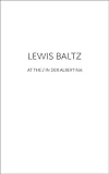 Image de Lewis Baltz: At the / in Der Albertina (English and German Edition)