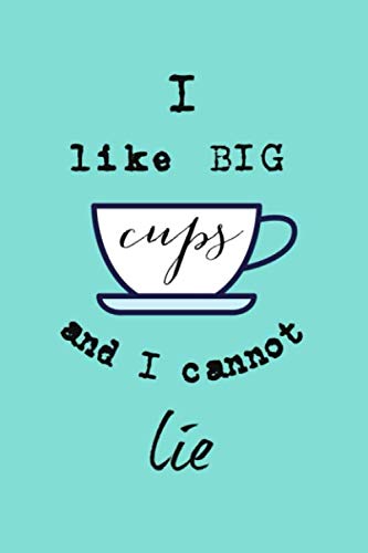 I like BIG cups and I cannot lie by Memes the Word Press