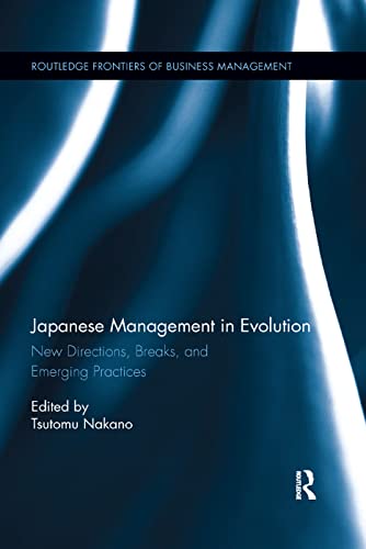 Japanese Management in Evolution: New Directions, Breaks, and Emerging Practices