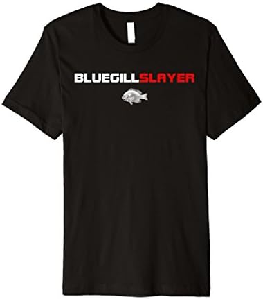 Bluegill Slayer - Funny Bluegill Fishing Shirt