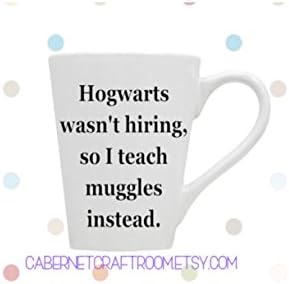Hogwarts wasn't hiring, so I teach muggles instead. Ceramic Mug, Dishwasher Safe