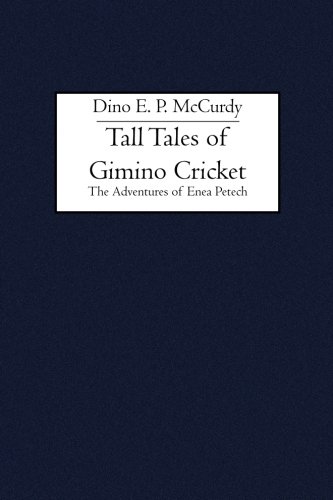 Tall Tales of Gimino Cricket: The Adventures of Enea Petech