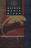 The Selected Poetry of Rainer Maria Rilke: Bilingual Edition (English and German Edition)