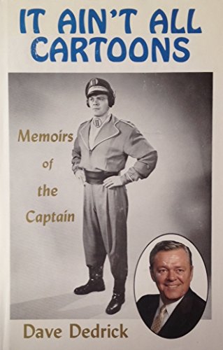 It Ain't All Cartoons: Memoirs of the Captain