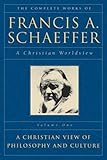 The Complete Works of Francis A. Schaeffer: A Christian Worldview (5 Volume Set)