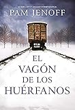 vagón de los huérfanos (Spanish Edition) by Pam Jenoff