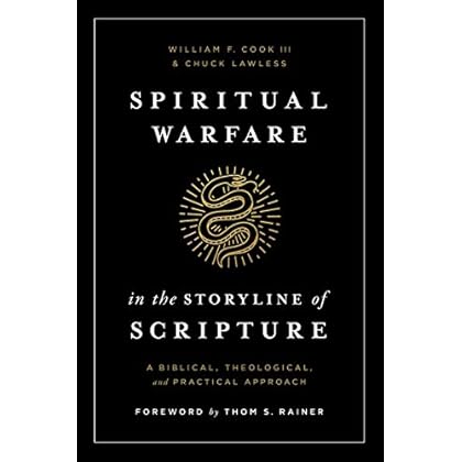 Spiritual Warfare in the Storyline of Scripture: A Biblical, Theological, and Practical Approach