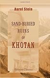 Front cover for the book Sand-Buried Ruins of Khotan: Personal narrative of a journey of archaeological and geographical exploration in Chinese Turkestan by Aurel Stein