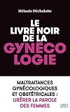 Image de Le Livre Noir de la Gynécologie