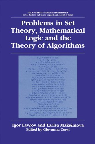 Problems in Set Theory, Mathematical Logic and the Theory of Algorithms (University Series in Mathematics) Problems in Set Theory, Mathematical Logic and the Theory of Algorithms (University Series in Mathematics)