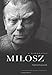 Milosz: A Biography