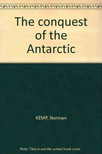 The conquest of the Antarctic