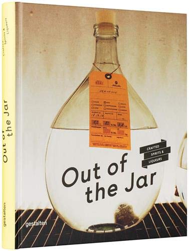Out of the Jar: Artisan Spirits and Liqueurs by