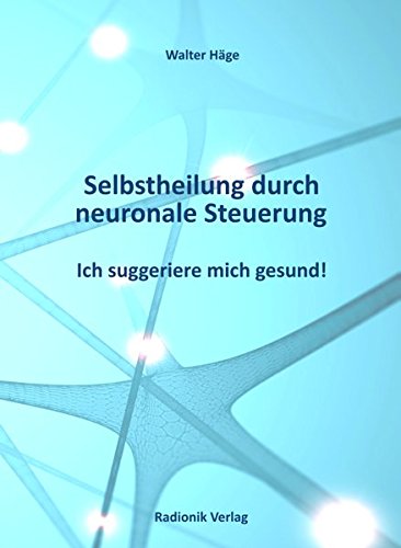 Selbstheilung Durch Neuronale Steuerung Ich Suggeriere Mich - 