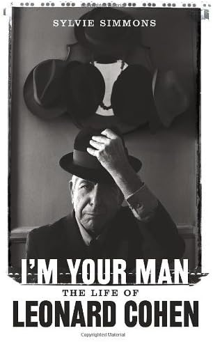 By Sylvie Simmons - I'm Your Man: The Life of Leonard Cohen (8/19/12) Hardcover – August 19, 2012