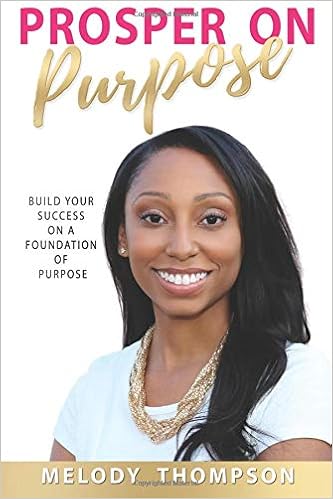 Prosper on Purpose: Build Your Success on a Foundation of Purpose