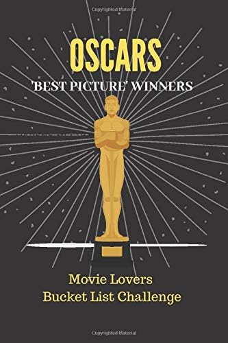 Oscars - “Best Picture” Winners: Movie Lovers Bucket List Challenge Journal, Movie Critics Notebook, Academy Awards Devotee Diary, Film Buffs, Movie Lovers Treat.