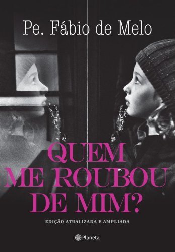 Quem Me Roubou de Mim? - 2013 Edition (Em Portugues do Brasil) by Fabio de Melo (2013-01-01)