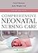 Comprehensive Neonatal Nursing Care: Fifth Edition (Comprehensive Neonatal Nursing: A Physiologic Perspective (Kenner))