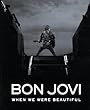 Bon Jovi: When We Were Beautiful