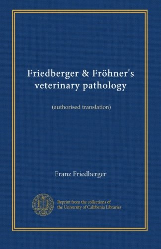 Friedberger & Fröhner's veterinary pathology (v. 1): (authorised translation)