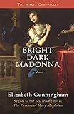 Bright Dark Madonna: A Novel (The Maeve Chronicles) by 