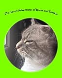 The Secret Adventures of Boots and Duckie (Volume 1) by Mimi Wyche