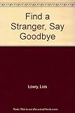 Find a Stranger, Say Goodbye