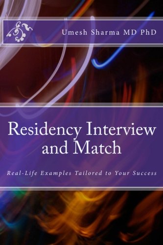 Residency Interview and Match: Real-Life Examples Tailored to Your Success Residency Interview and Match: Real-Life Examples Tailored to Your Success