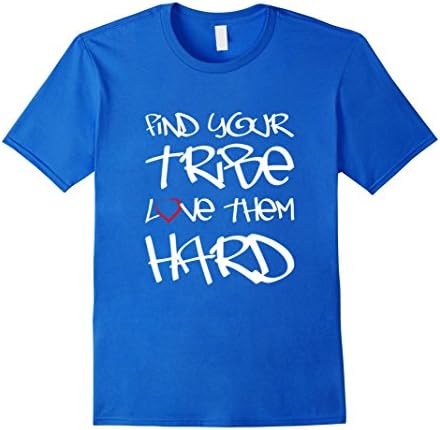 Find Your Tribe Love Them Hard Urban T-Shirt