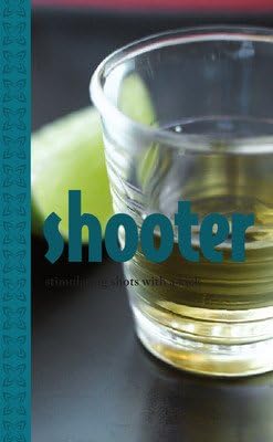 Shooter! (Cocktail Books) Spiral-bound – 1 Sep 2007