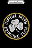 Composition Notebook: Infidel Irish Drinking Team St Patricks Day Funny Journal/Notebook Blank Lined Ruled 6x9 100 Pages