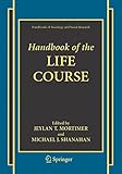 Handbook of the Life Course (Handbooks of Sociology and Social Research)