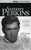 Anthony Perkins: Split Image (Advocate Life Stories) by 