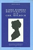 Kamma Rahbeks Brevveksling Med Chr. Molbech (Danish Humanist Texts and Studies) (Danish and English by Kamma Rahbek