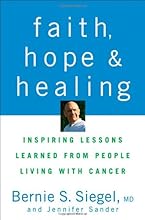Faith, Hope and Healing: Inspiring Lessons Learned from People Living with Cancer