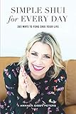 Simple Shui for Every Day: 365 Ways to Feng Shui Your Life by Amanda Gibby Peters