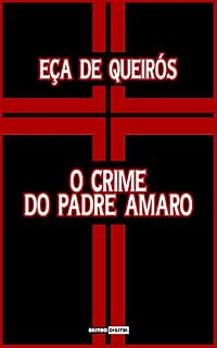 Livro O CRIME DO PADRE AMARO - EÇA DE QUEIRÓS (COM NOTAS)(BIOGRAFIA)(ILUSTRADO)