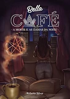 Livro Bella Café: A Morte e as Damas da Noite