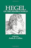 Hegel on the Modern World, , 0791424049